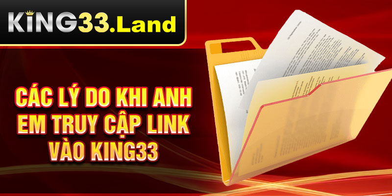 Các lý do khi anh em truy cập link vào King33