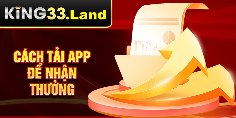 Cách tải app để nhận thưởng