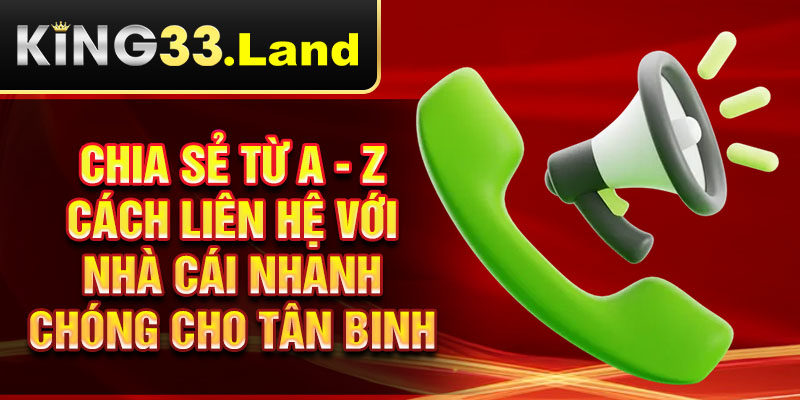 Chia sẻ từ A - Z cách liên hệ với nhà cái nhanh chóng cho tân binh
